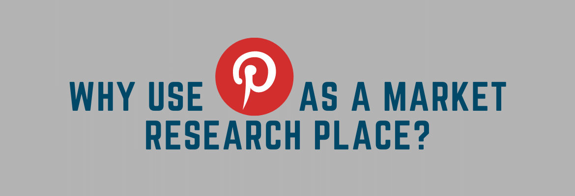 Why Use Pinterest As A Market Research Place