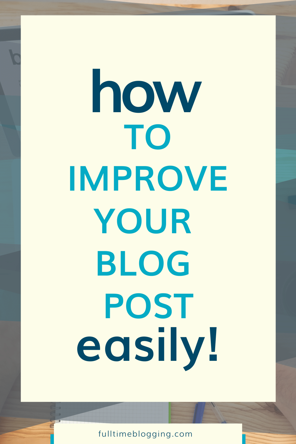 How To Improve Your Blog Post