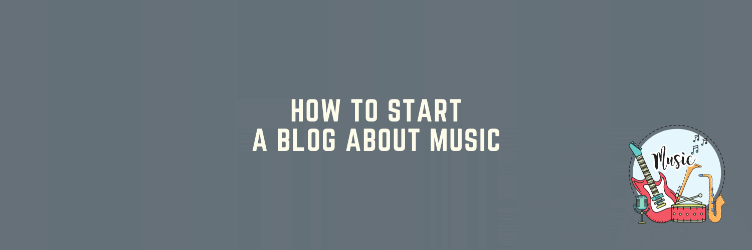 How To Start A Blog About Music And Make A Living Online
