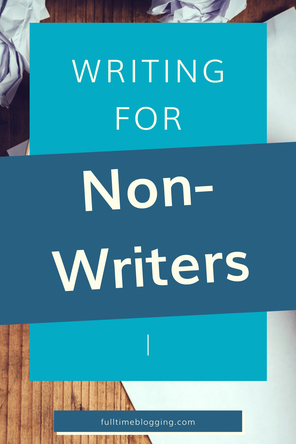 Writing For Non Writers